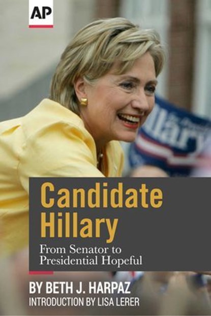 Candidate Hillary, The Associated Press ; Beth J. Harpaz - Ebook - 9781682304105