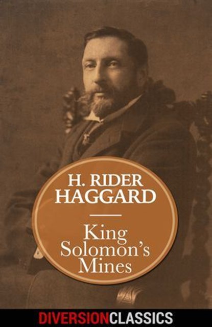 King Solomon's Mines (Diversion Classics), H. Rider Haggard - Ebook - 9781682306499