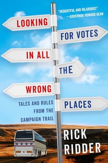 Looking for Votes in All the Wrong Places, Rick Ridder - Ebook - 9781682307984