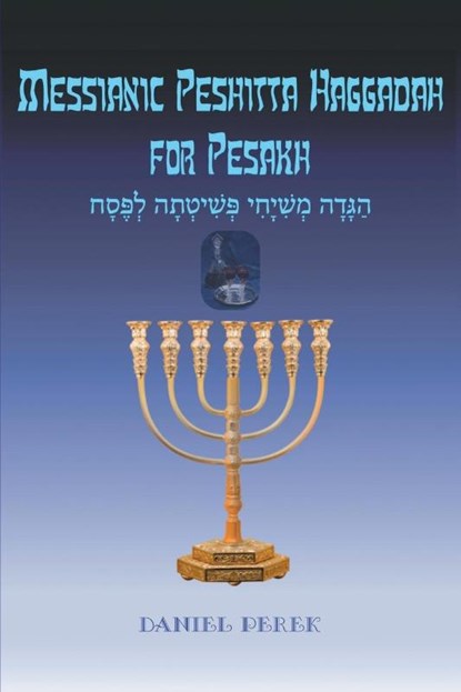 Messianic Peshitta Haggadah for Pesakh, Daniel Perek - Paperback - 9781682356470