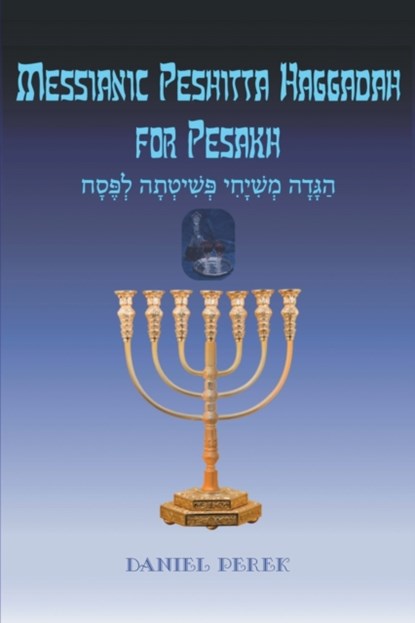 Messianic Peshitta Haggadah for Pesakh, Daniel Perek - Paperback - 9781682356470
