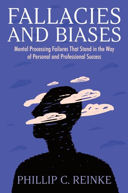 Fallacies and Biases, Phillip C. Reinke - Paperback - 9781682357880