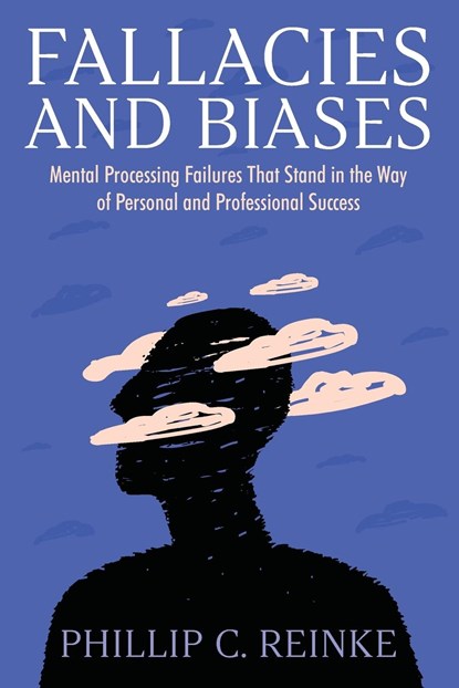 Fallacies and Biases, Phillip C. Reinke - Paperback - 9781682357880