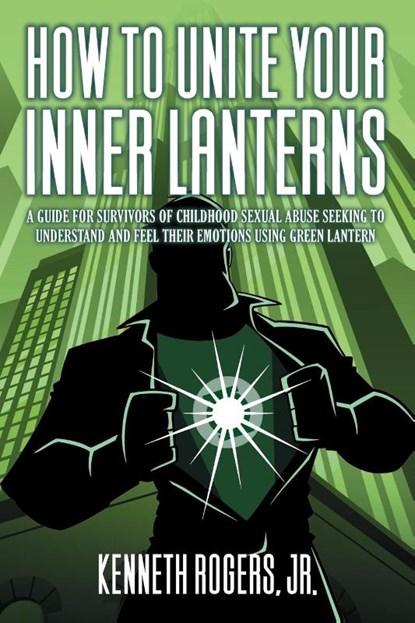 How to Unite Your Inner Lanterns, Jr. Kenneth Rogers - Paperback - 9781682358689