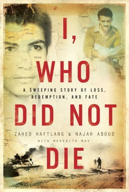 I, Who Did Not Die, Zahed Haftlang ; Najah Aboud ; Meredith May - Ebook - 9781682450123