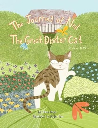 The Journey of Neil The Great Dixter Cat, Honey Moga - Ebook - 9781682451946
