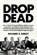 Drop Dead, Richard E. Farley - Gebonden - 9781682452301