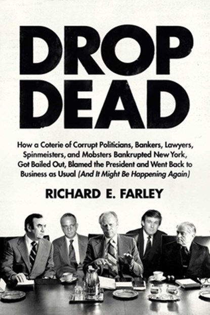 Drop Dead, Richard E. Farley - Gebonden - 9781682452301
