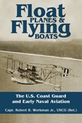 Float Planes and Flying Boats | Robert B. Workman | 