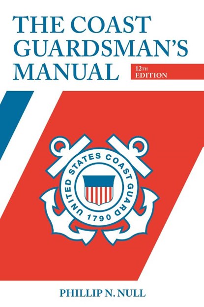 The Coast Guardsman's Manual, Phillip Null - Paperback - 9781682476116