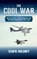 The Cool War, Sean M. Maloney - Gebonden - 9781682476895