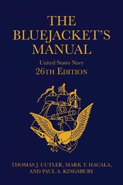 The Bluejacket's Manual, 26th Edition, Thomas J. Cutler ; Mark T. Hacala ; Paul A Kingsbury - Gebonden - 9781682478431