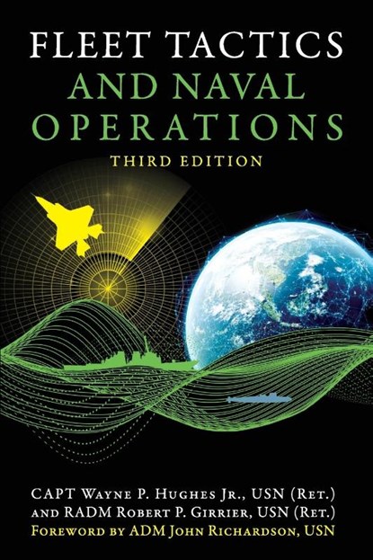 Fleet Tactics and Naval Operations, Third Edition, Wayne P Hughes ; Robert P. Girrier - Paperback - 9781682479858