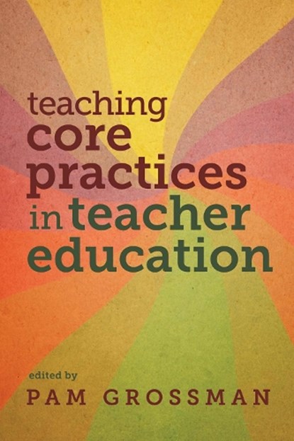Teaching Core Practices in Teacher Education, niet bekend - Paperback - 9781682531877