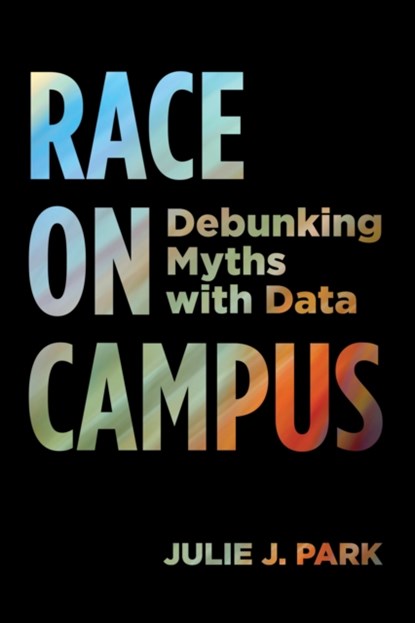 Race on Campus, Julie J. Park - Paperback - 9781682532324