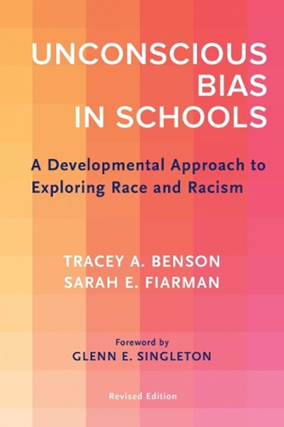 Unconscious Bias in Schools, Tracey A. Benson ; Sarah  E. Fiarman - Paperback - 9781682535851