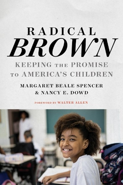 Radical Brown, Margaret Beale Spencer ; Nancy E. Dowd - Paperback - 9781682538715