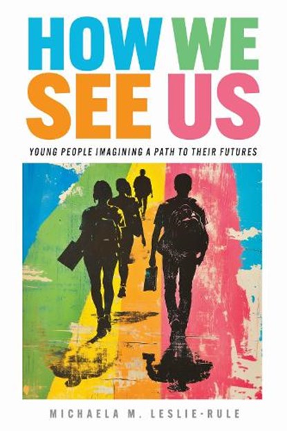 How We See Us, Michaela M. Leslie-Rule - Paperback - 9781682539798
