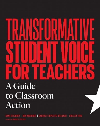 Transformative Student Voice for Teachers, Dane Stickney ; Ben Kirshner ; Carlos P Hipolito-Delgado ; Shelley Zion - Paperback - 9781682539859
