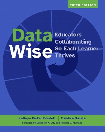 Data Wise, Kathryn Parker Boudett ; Candice Bocala - Paperback - 9781682539972