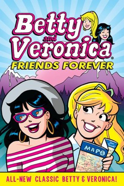 Betty & Veronica: Friends Forever, Archie Superstars - Ebook - 9781682558201