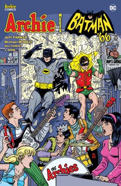 Archie Meets Batman '66, Jeff Parker ; Michael Moreci - Ebook - 9781682558461