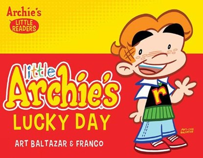 Little Archie's Lucky Day, BALTAZAR,  Art ; Aureliani, Franco - Paperback - 9781682558492