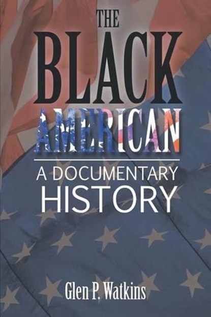The Black American, Glen Watkins - Paperback - 9781682565094