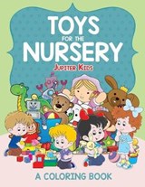 Toys for the Nursery (A Coloring Book) - Jupiter Kids - 9781682602423