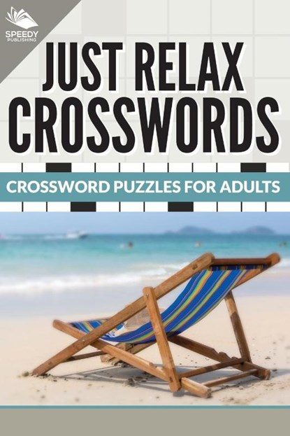 Just Relax Crosswords, Speedy Publishing LLC - Paperback - 9781682609231