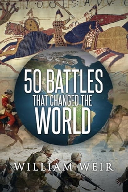 50 Battles That Changed the World, William Weir - Ebook - 9781682617656