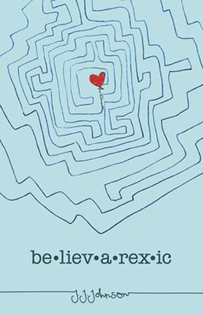 BELIEVAREXIC, J. J. Johnson - Paperback - 9781682630075