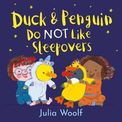 Duck and Penguin Do Not Like Sleepovers, WOOLF,  Julia - Gebonden - 9781682632017
