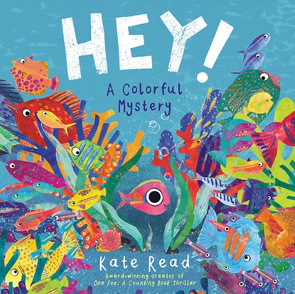 Hey!: A Colorful Mystery, Kate Read - Gebonden - 9781682633274