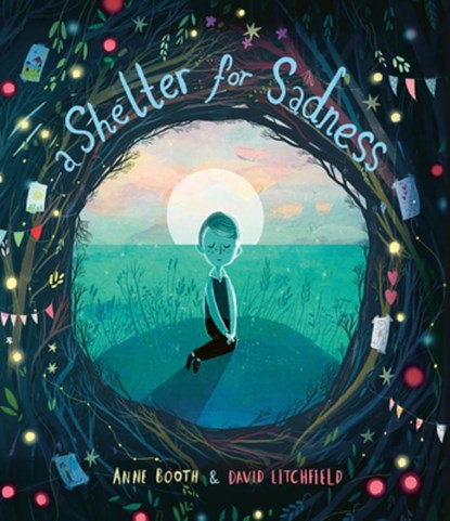 Booth, A: Shelter for Sadness, Anne Booth - Gebonden - 9781682633397