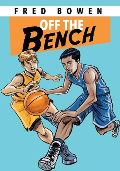 Off the Bench, Fred Bowen - Gebonden - 9781682634103