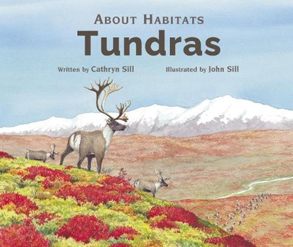 About Habitats: Tundras, Cathryn Sill - Paperback - 9781682636336