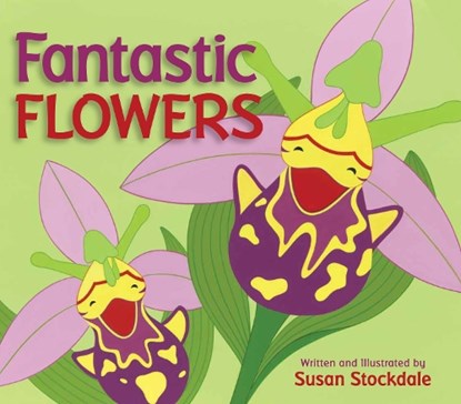 Fantastic Flowers, Susan Stockdale - Paperback - 9781682636879