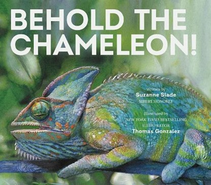 Behold the Chameleon, Suzanne Slade - Gebonden - 9781682637340