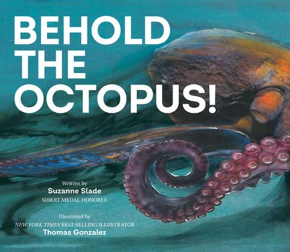 Behold the Octopus!, Suzanne Slade - Paperback - 9781682638477