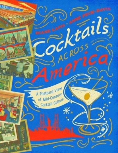 Cocktails Across America, Diane Lapis ; Anne Peck-Davis - Gebonden - 9781682681442