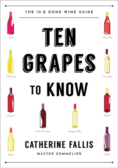 Ten Grapes to Know, Catherine Fallis - Paperback - 9781682682531