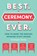 Best Ceremony Ever, Christopher Shelley - Paperback - 9781682682852