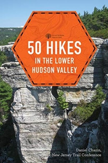 50 Hikes in the Lower Hudson Valley, New York-New Jersey Trail Conference ; Daniel Chazin - Paperback - 9781682683019