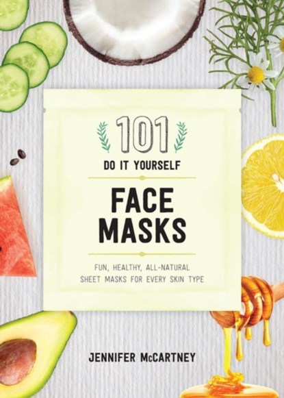 101 DIY Face Masks, Jennifer McCartney - Paperback - 9781682683118