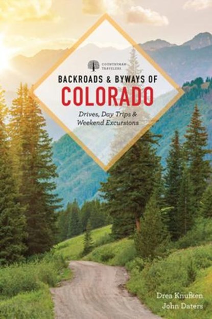 Backroads & Byways of Colorado, Drea Knufken ; John Daters - Paperback - 9781682685068