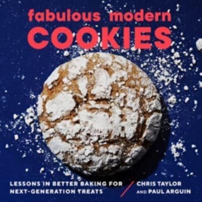 Fabulous Modern Cookies, Paul Arguin ; Chris Taylor - Paperback - 9781682686591