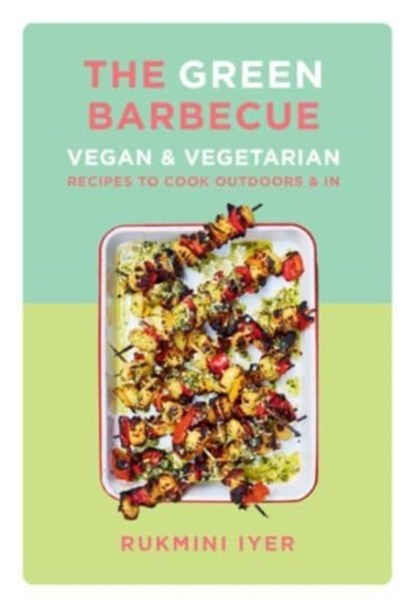 THE GREEN BARBECUE 8211 VEGAN 38, Rukmini Iyer - Paperback - 9781682687499