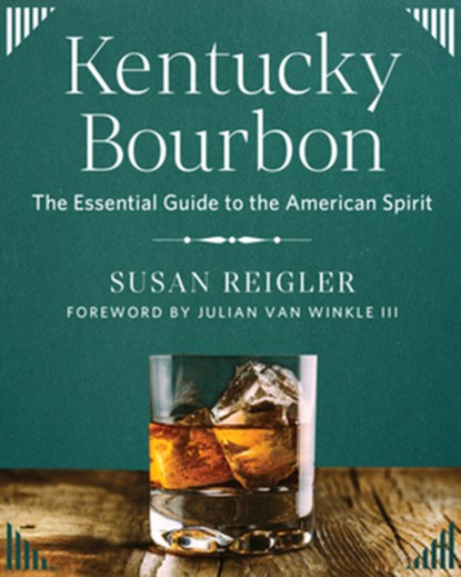 Kentucky Bourbon, Susan Reigler - Gebonden - 9781682688755