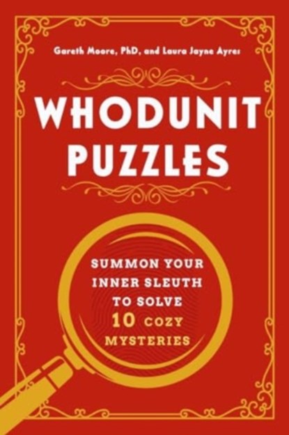 Whodunit Puzzles: Summon Your Inner Sleuth to Solve 10 Cozy Mysteries, Gareth Moore - Paperback - 9781682689356